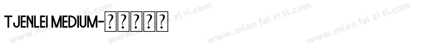 Tjenlei medium字体转换